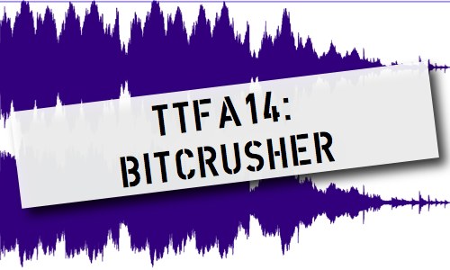 TTfA14-Bitcrusher